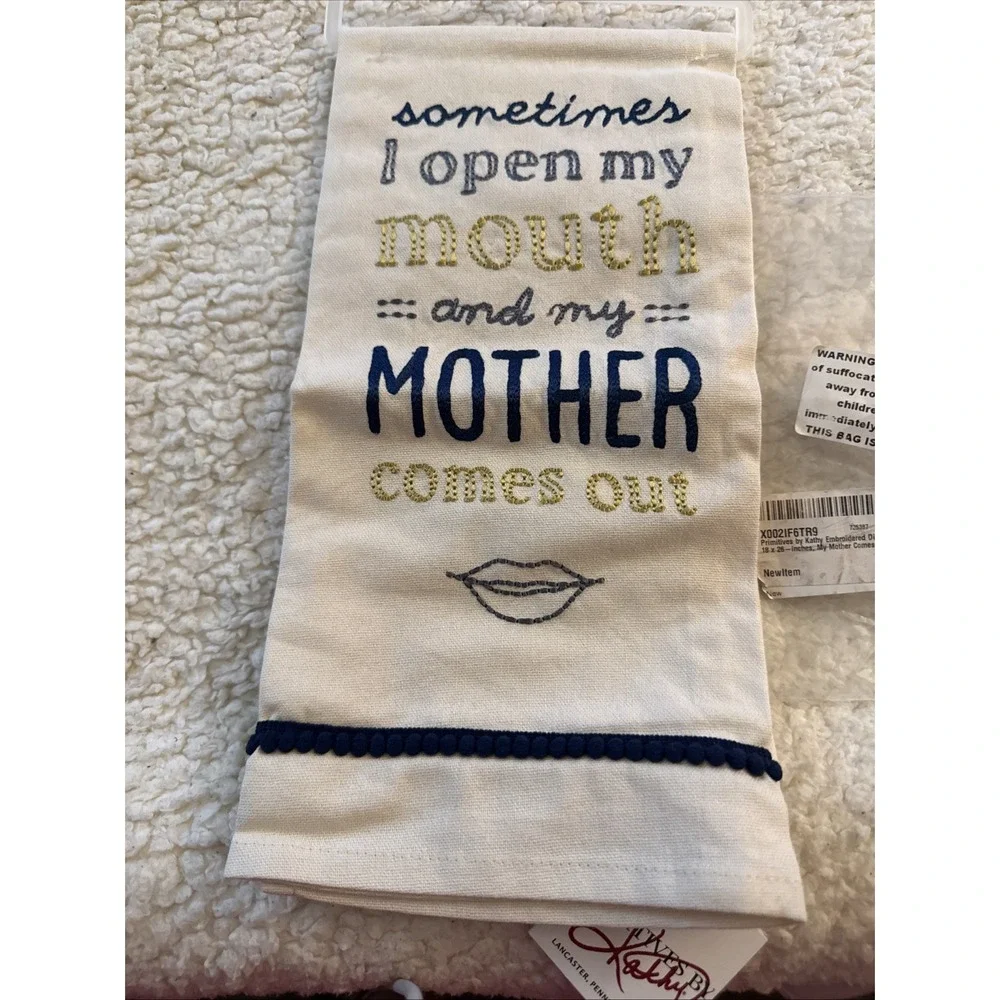 PBK Dish Towel - Sometimes I Open My Mouth And My Mother Comes Out- NWT 1 Towel